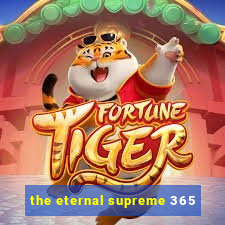 the eternal supreme 365